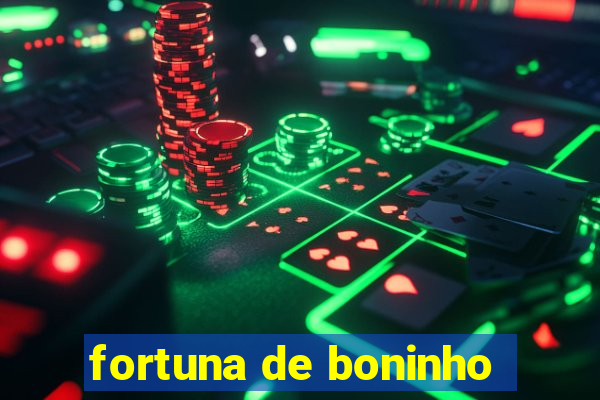 fortuna de boninho